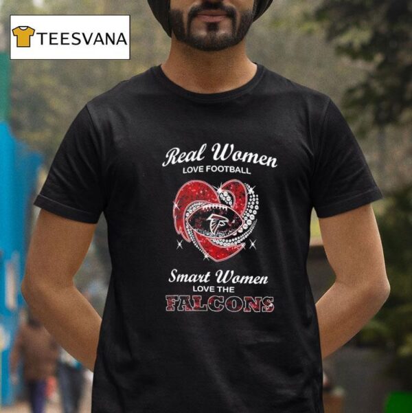Atlanta Falcons Real Women Love Football Smarth Women Love The Falcons T Shirt