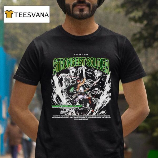 Attack On Titan Levi Ackerman Humanity S Strongest Soldier Strongest Soldier After Love T Shirt