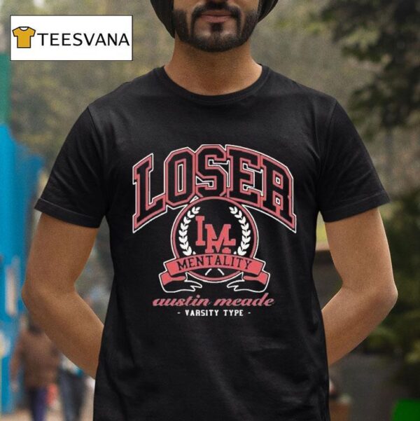 Austin Meade Loser Mentality Athletic Varsity Type T Shirt