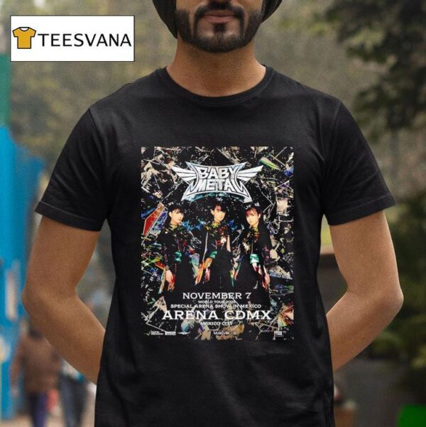 Babymetal World Tour Special Arena Show In Mexico At Arena Cdmx On November T Shirt