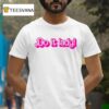 Barbie Do It Lady T Shirt