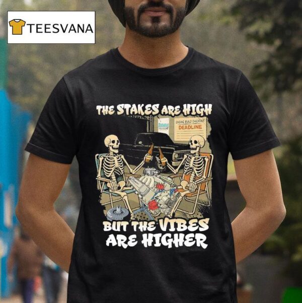 Bashful Garage The Stakes Are High But The Vibes Are Higher Skeletons T Shirt