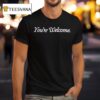 Bethenny Frankel You Re Welcome T Shirt