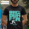 Big Dumper Cal Raleigh Seattle Mariners T Shirt