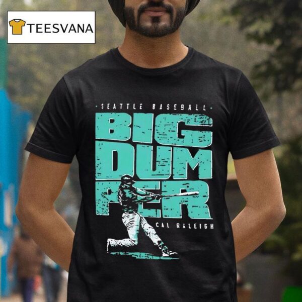 Big Dumper Cal Raleigh Seattle Mariners T Shirt