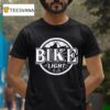 Bike Ligh T Shirt