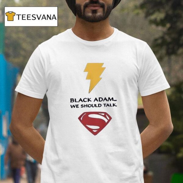 Black Adam We Should Talk T Shirt