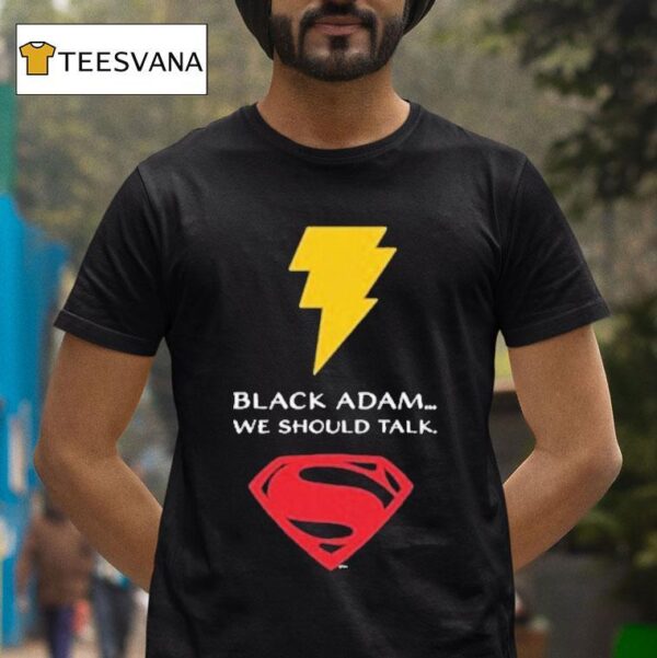 Black Adam X Superman We Should Talk T Shirt