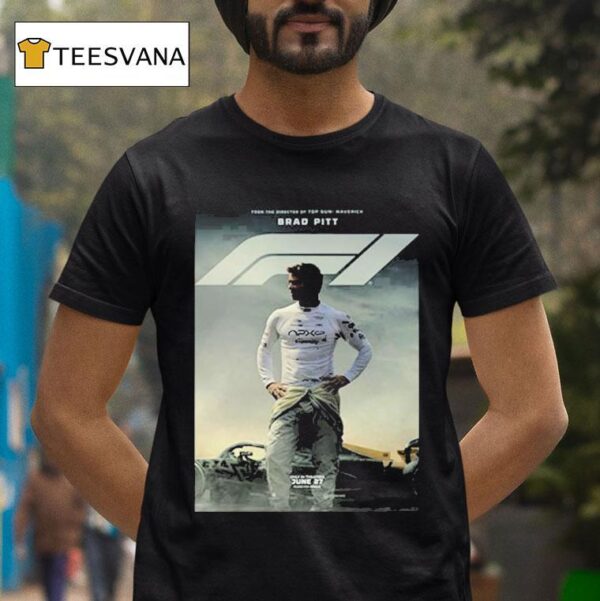 Brad Pitt F The Movie Now Showing In Theaters From The Director Of Top Gun Maverick T Shirt