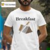 Breakfast Cigarettes T Shirt