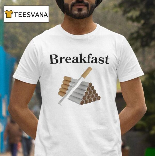 Breakfast Cigarettes T Shirt