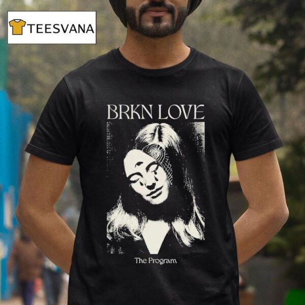 Brkn Love The Program T Shirt