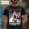 Brody King Hang In There Only Sold For Hour Starting Friday T Shirt