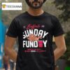 Buffalo Sunday Funday We May Not Win Em All T Shirt