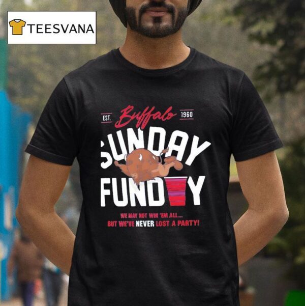 Buffalo Sunday Funday We May Not Win Em All T Shirt