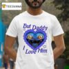 But Daddy I Love Him Tiger Kpop Demon Hunters T Shirt