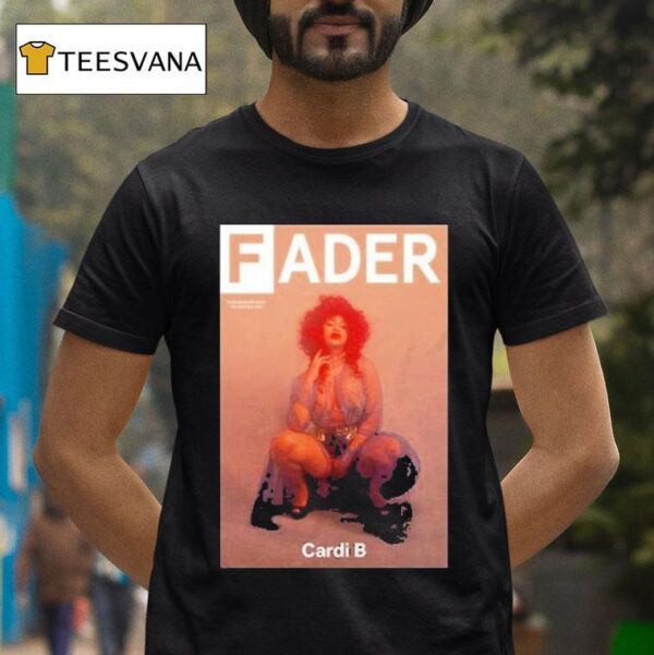 Cardi B Fader T Shirt