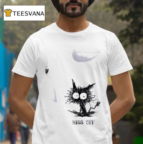 Cat Hiss Off T Shirt