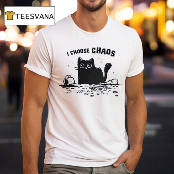 Cat I Choose Chaos T Shirt