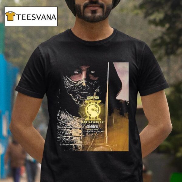 Character For Mortal Kombat Hiroyuki Sanada As Scorpion Only In Theaters October T Shirt