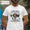 Chelsea London Reigns The World World Champions T Shirt