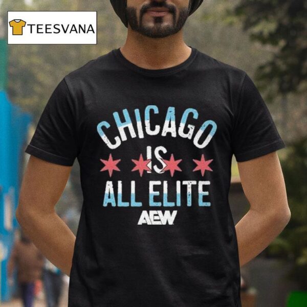 Chicago Is All Elite Aew T Shirt