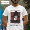 Chinchilla For President Wrong Bitch Wrong Era T Shirt