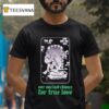 Clandestine Our One Last Chance For True Love T Shirt