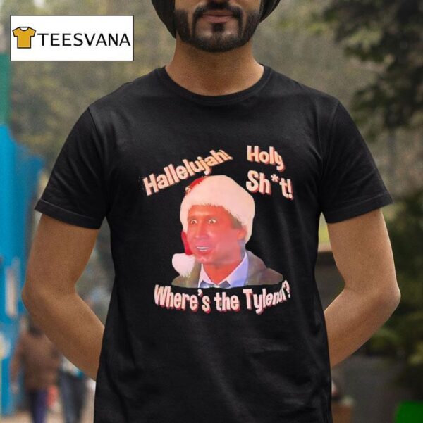 Clark Griswold Hallelujah Holy Sht Where S The Tylenol Christmas T Shirt