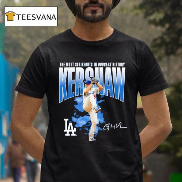 Clayton Kershaw The Most Strikeouts In Dodgers History Signature T Shirt