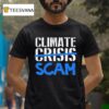 Climate Crisis Scam T Shirt