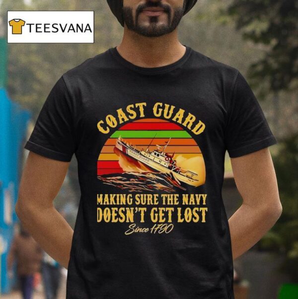 Coast Guard Making Sure The Navy Doesn T Get Lost Since Vintage T Shirt