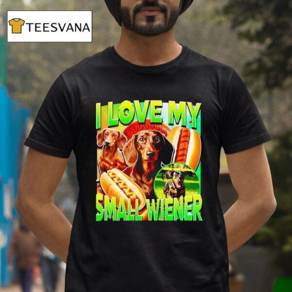 Dachshund Hotdog I Love My Small Wiener T Shirt