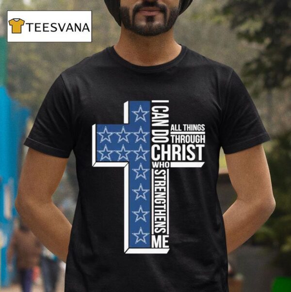 Dallas Cowboys I Can Do All Things Through Christ Who Strengthens Me T Shirt
