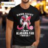 Damn Right I Am A Alabama Crimson Tide Fan Win Or Lose Sec Masco T Shirt