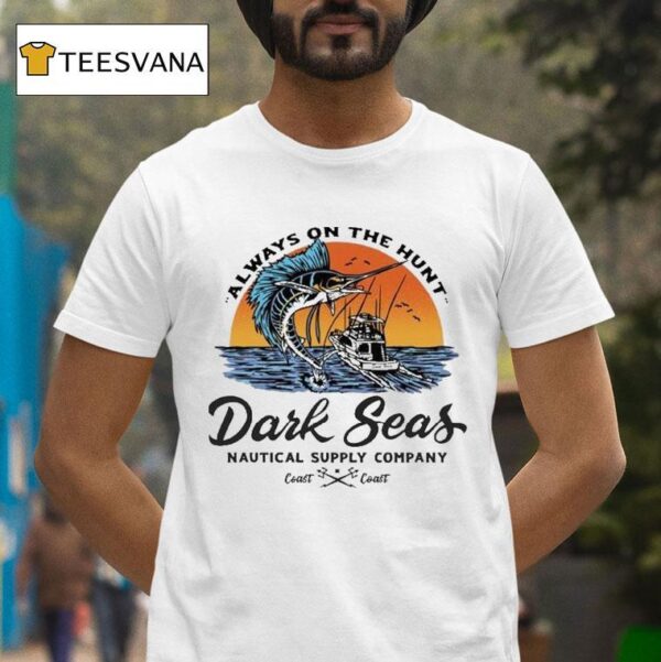 Dark Seas Always On The Hunt Open Ocean Stock T Shirt
