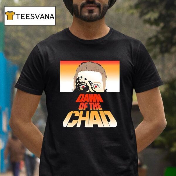 Dawn Of The Chad T Shirt