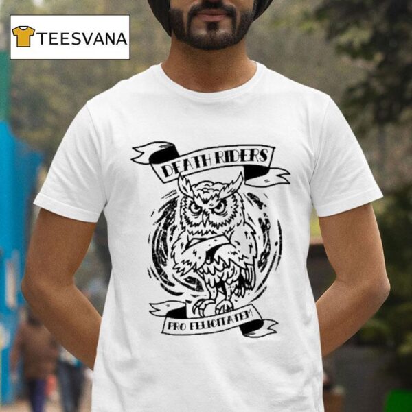 Death Riders Pro Felicitatum Owl T Shirt