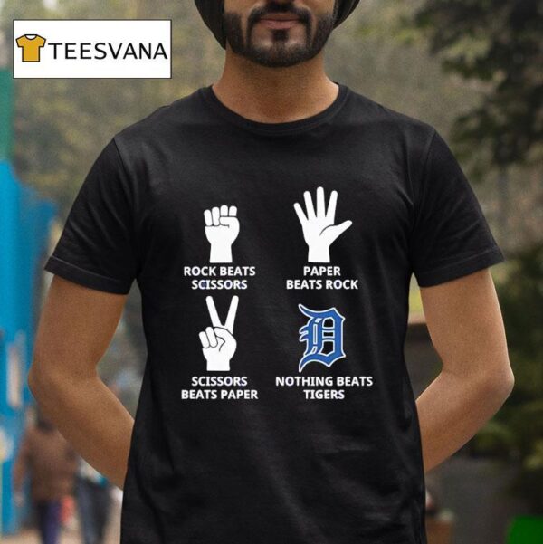 Detroit Tigers Rock Beats Scissors Paper Beats Rock Scissors Beats Paper Nothing Beats Tigers T Shirt