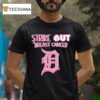 Detroit Tigers Strike Out Breast Cancer T Shirt