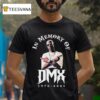 Dmx In Memory Of T Shirt
