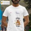 Dog Life Is Too Short To Die T Shirt