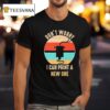Don T Worry I Can Print A New One Vintage T Shirt