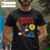 Eagle Liberty And Justice For All T Shirt