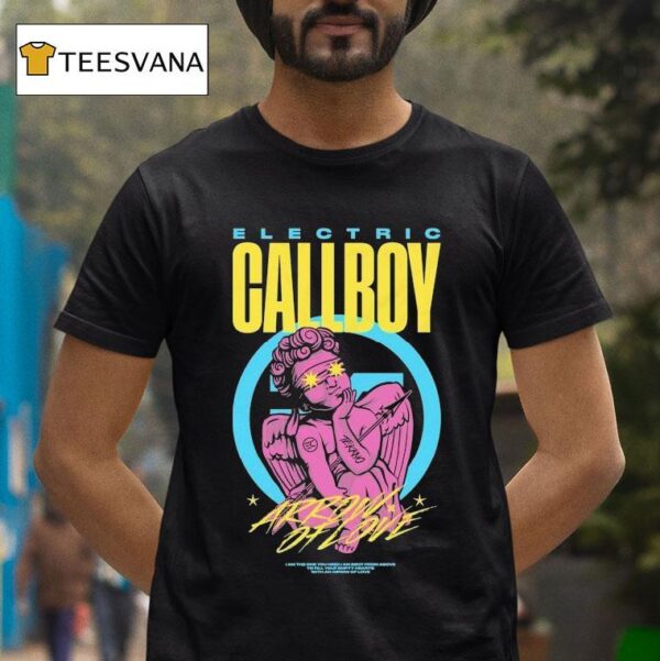 Electric Callboy Arrow Of Love I Am The One You Need I Am Sent From Above To Fill Your Empty Hearts With An Arrow Of Love T Shirt