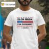 Elon Musk For President Make Speech Free Again T Shirt