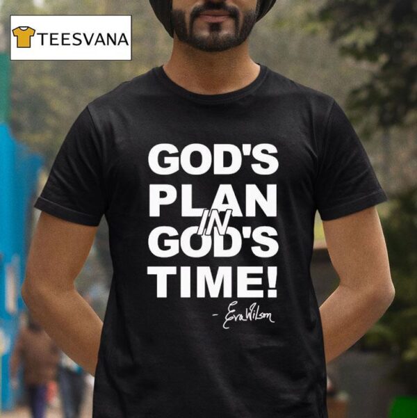 Eva Wilson God S Plan In God S Time T Shirt