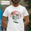 Everything If Fine Even This Dumpster Fire T Shirt