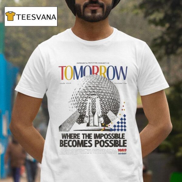 Experimental Prototype Community Of Tomorrow Spark Your Imagination Where The Impossible Becomes Possible T Shirt