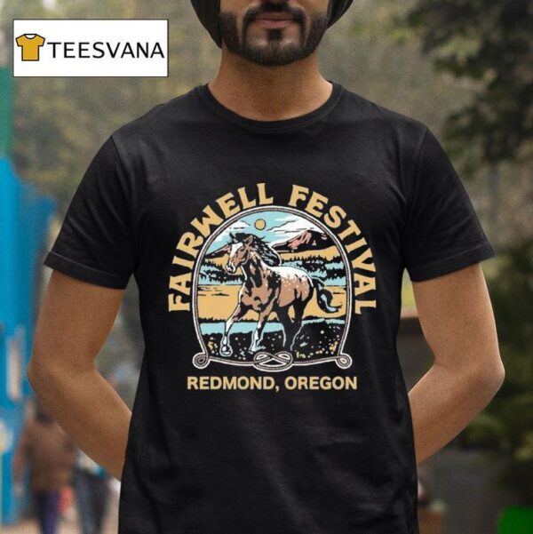 Fairwell Festival Redmond Oregon Music Horse T Shirt